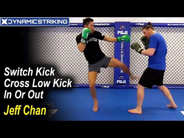 Switch Kick Cross Low Kick In Or Out by Jeff Chan