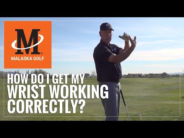 Malaska Golf // How Do I Get My Wrist Working Correctly in the Golf Swing?