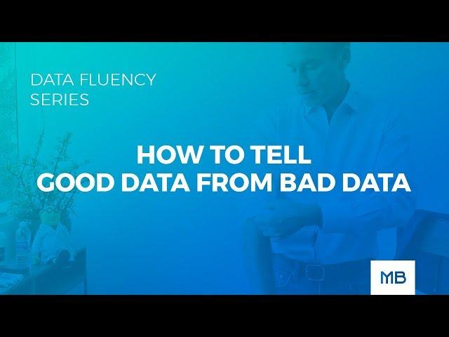 How to Tell Good Data from Bad Data