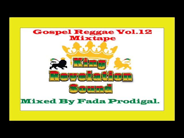 King Revelation Sound Gospel Reggae Vol 12 Mixtape
