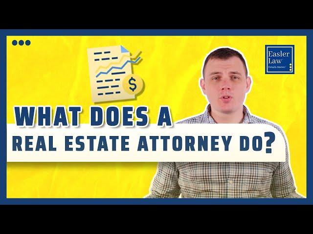 What Does a Real Estate Attorney Do?