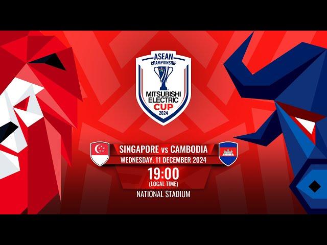 LIVE | Singapore vs Cambodia | #MitsubishiElectricCup 2024 Group Stage