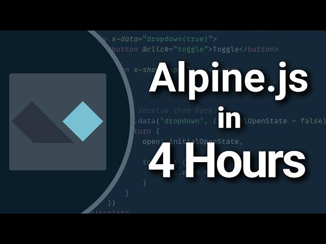 Alpine.js Full Course For Beginners | 4+ hours tutorial
