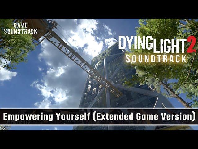 Dying Light 2 (2022) - Empowering Yourself (Extended Game Version). Game Soundtrack.