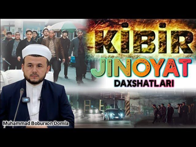 КИБИР ЖИНОЯТ ОГОХ БЎЛИНГ️- Муҳаммад Бобурхон Домла / KIBIR JINOYAT DAXSHATLARI... OGOH BO'LING ️