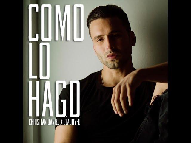 Christian Daniel x Claudy-O -Como Lo Hago (Video Oficial)