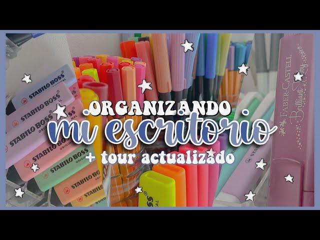 ORGANIZANDO MI ESCRITORIO + desk tour actualizado 