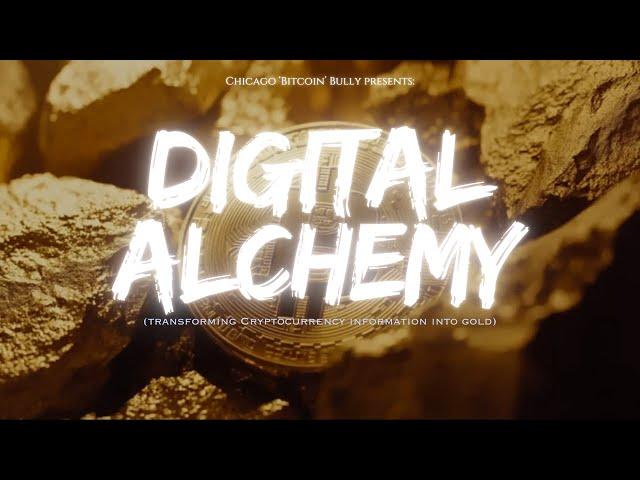 Chicago 'Bitcoin' Bully - Digital Alchemy (Transforming Cryptocurrency into Gold)