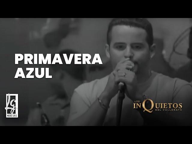 Primavera Azul - Los Inquietos del Vallenato (Video Oficial)