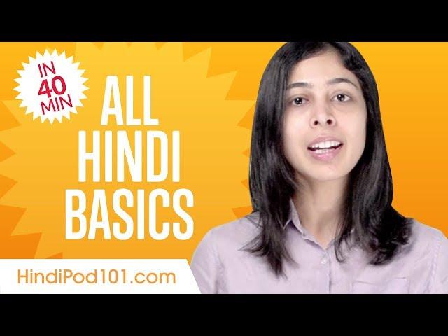 Learn Hindi in 40 Minutes - ALL Basics Every Beginners Need