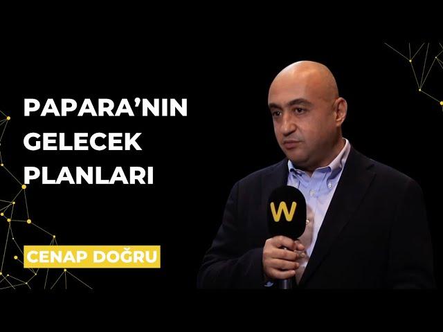 Cenap Doğru ile Papara'nın Gelecek Planlarını Konuştuk | Webrazzi Fintech 2024