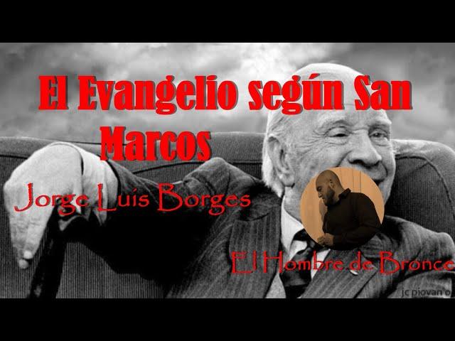 El Evangelio según San Marcos - Jorge Luis Borges - Voz Real Español Completo