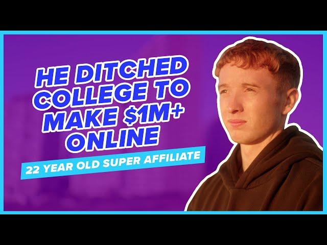 22 Year Old Ditched College to Make $1M+ Online with ClickBank - Affiliate Marketing Success 2023