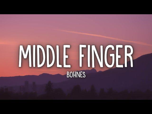 Bohnes - Middle Finger (Lyrics)