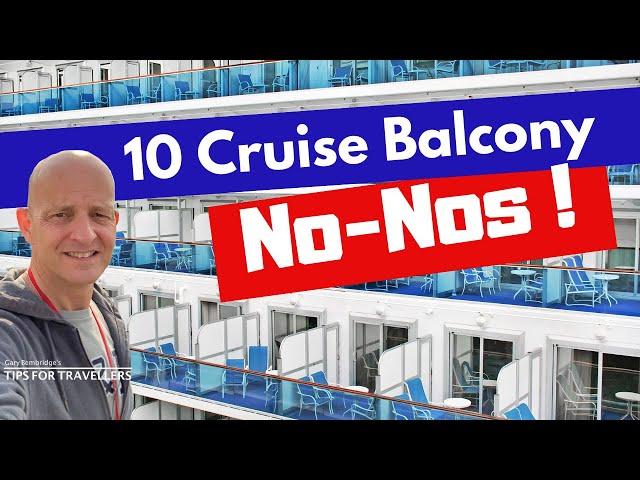 10 Things Not To Do On A Cruise Ship Balcony (Ever!)