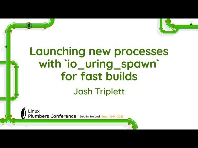 Launching new processes with `io_uring_spawn` for fast builds - Josh Triplett