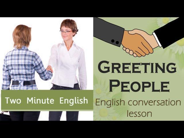 Saying Hello in English - All the ways to say hello in English when you meet somebody