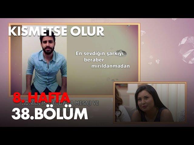 Kısmetse Olur 8. Hafta 38. Bölüm - Full Bölüm