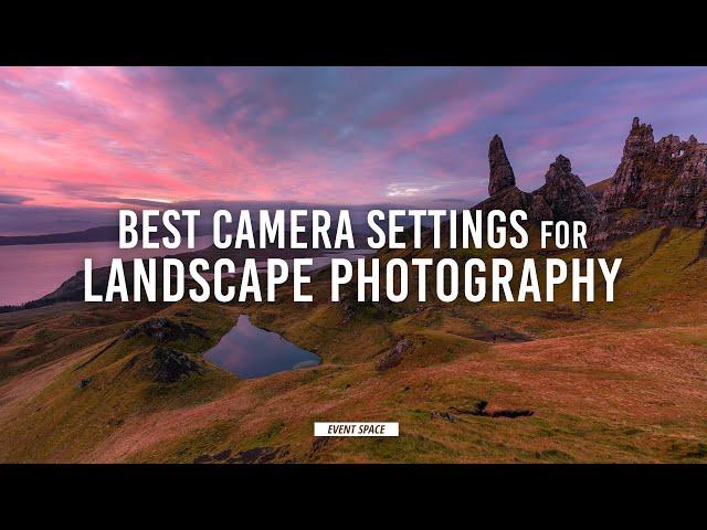 Landscape Photography: Best Camera Settings | B&H Event Space