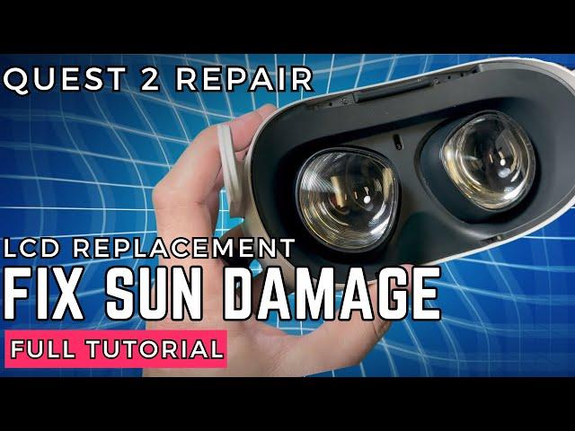 Quest 2 LCD Replacement - Sun Damage Repair