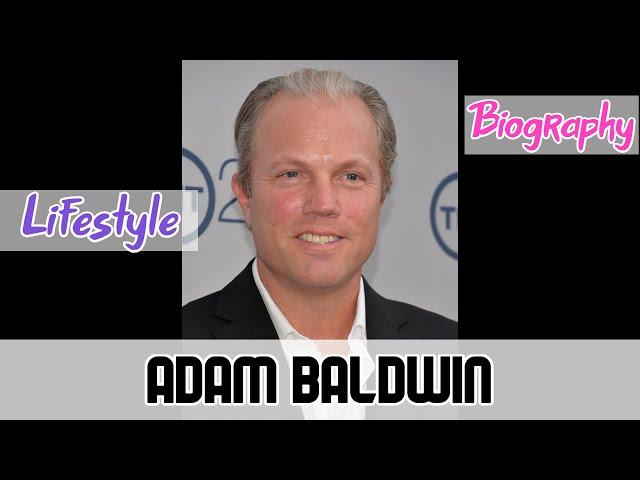 Adam Baldwin American Actor Biography & Lifestyle