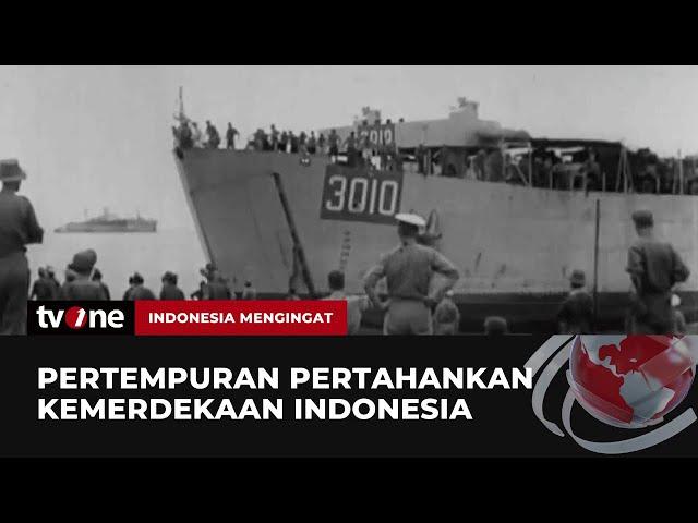 Pertempuran Mempertahankan Kemerdekaan: Sejarah Indonesia vs Belanda & Sekutu | Indonesia Mengingat