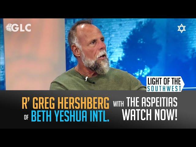 Rabbi Greg Hershberg on "Light of the Southwest"-  Ep: 2024 -28