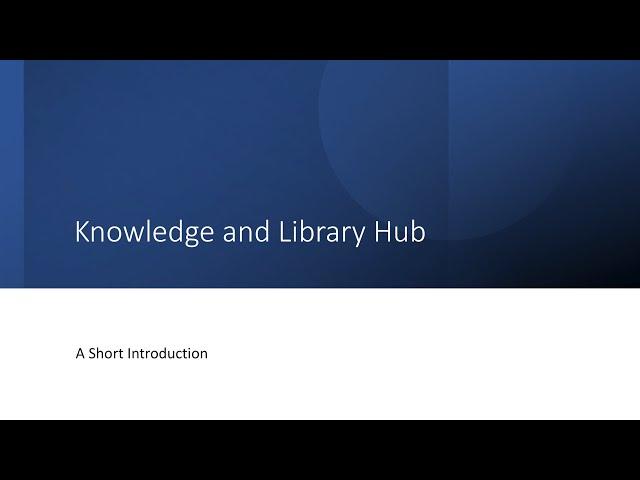 Introduction to the Knowledge and Library Hub