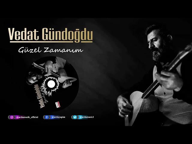 Vedat Gündoğdu - Güzel Zamanım | Ayrılık Yeli | © Arda Müzik 2022