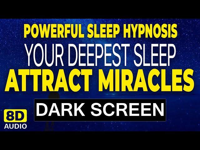  Sleep Hypnosis to Attract Miracles in All Areas of Your Life  Sleep Meditation With Music - 8D