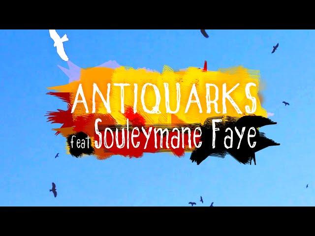 ANTIQUARKS & SOULEYMANE FAYE - Ça ne vaut pas une dispute | Clip Officiel