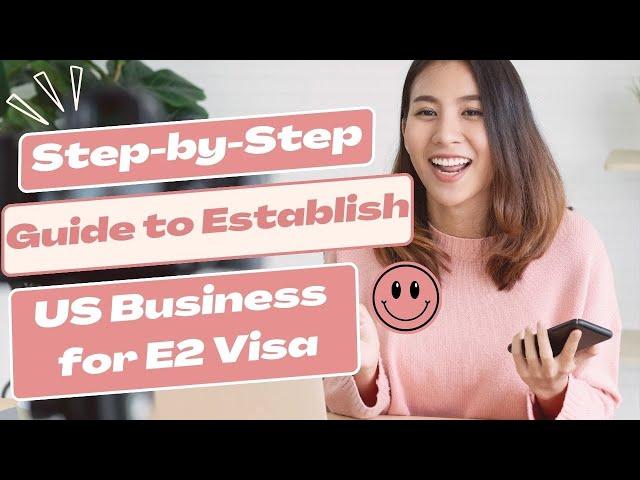 From Idea to Reality: E2 Visa Guide to Start-up a US Business