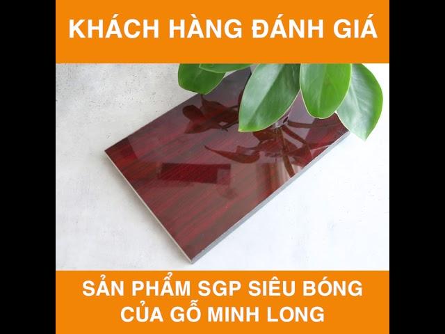 Khách hàng review sản phẩm SGP siêu bóng - Gỗ Minh Long