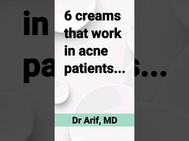 6 acne creams most often prescribed by dermatologist  @DrArifMDDermatologist #acne #acnetreatment