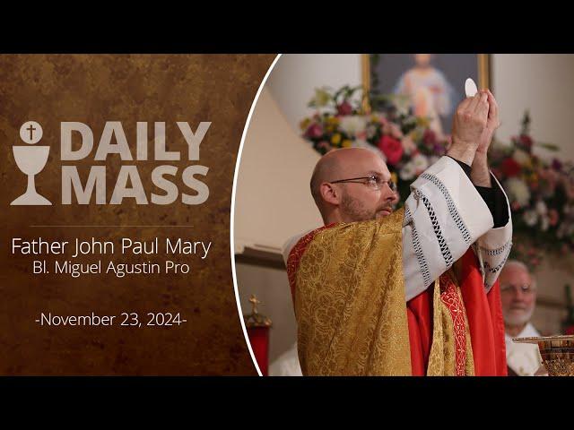 Catholic Daily Mass - Daily TV Mass - November 23, 2024