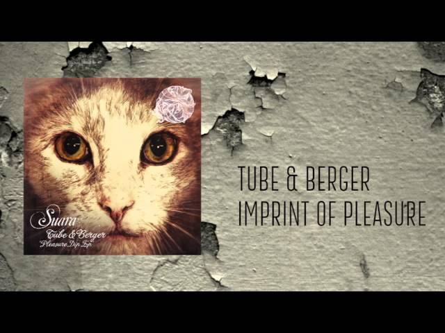 Tube & Berger - Imprint of Pleasure [SUARA072]