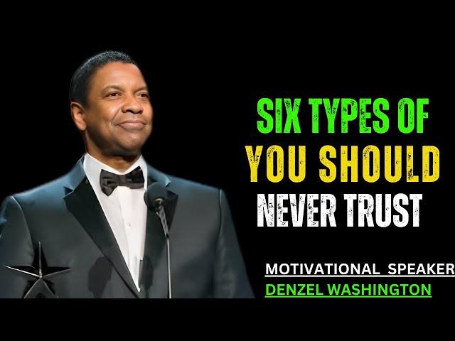 SIX Type of People You Should Never Trust// DENZEL WASHINGHTON BEST MOTIVATIONAL SPEECH