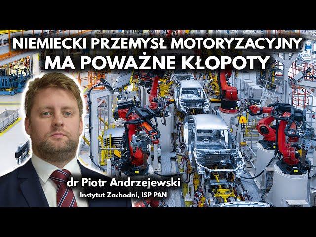 Branża motoryzacyjna w Niemczech jest w bardzo złej sytuacji - dr Piotr Andrzejewski