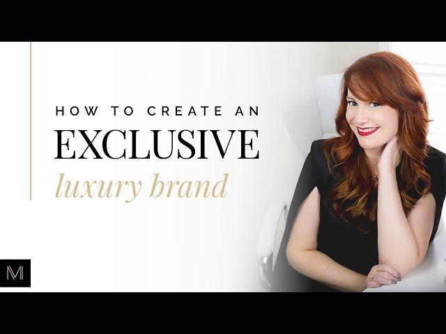 How to Create an Exclusive Luxury Brand