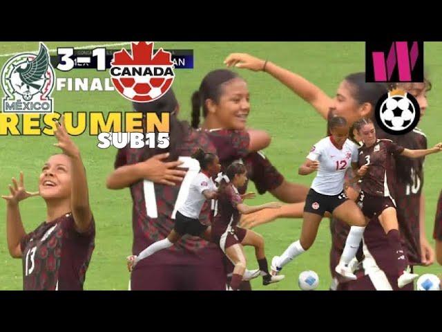 México SUB15 Femenil vs Canada SUB15 Femenil  RESUMEN 8.8.2024  campeonato de la concacaf |J3 