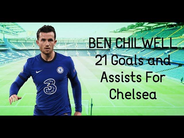 Ben Chilwell - All 21 Goals & Assists for Chelsea