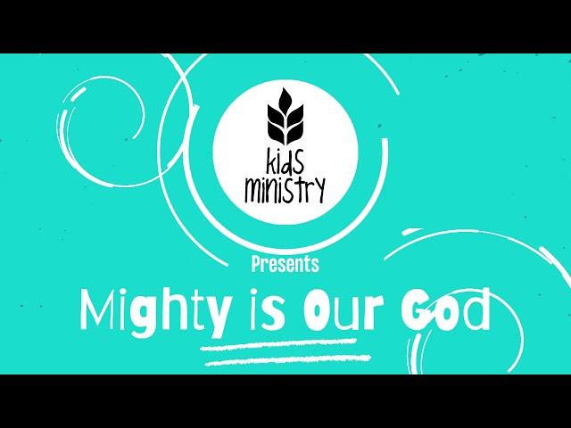 Mighty is Our God | Kids Worship