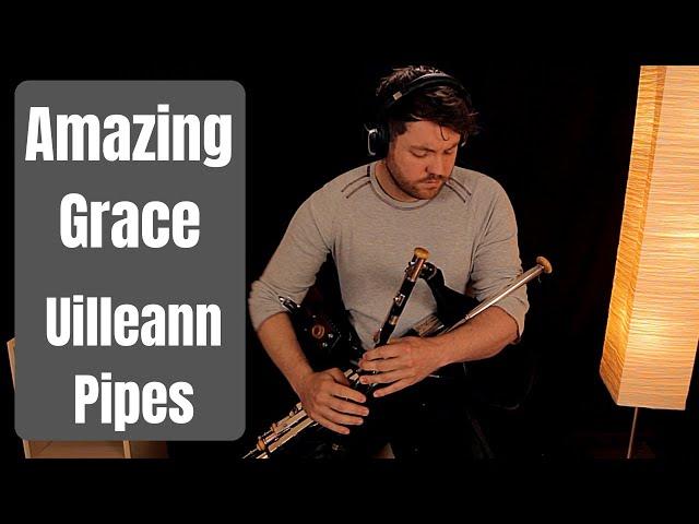 Amazing Grace - Uilleann Pipes - Chris McMullan