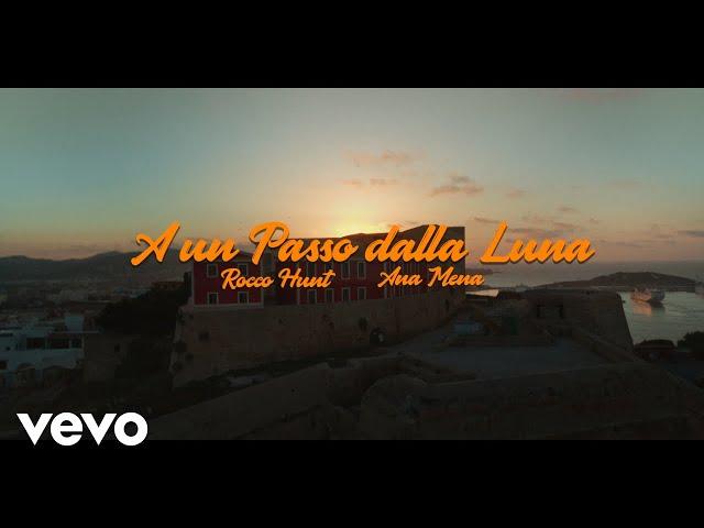 Rocco Hunt, Ana Mena - A Un Passo Dalla Luna (Official Video)