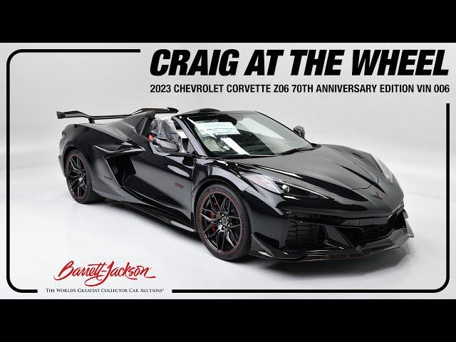 CRAIG AT THE WHEEL: 2023 Chevrolet Corvette Z06 70th Anniversary Edition VIN 006 - BARRETT-JACKSON