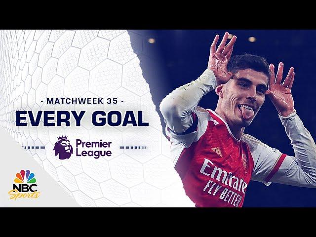 Every Premier League goal from Matchweek 35 (2023-24) | NBC Sports