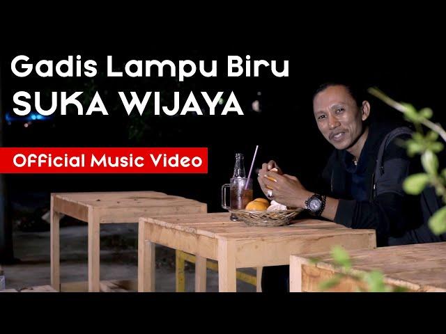 Suka Wijaya - Gadis Lampu Biru (Official Music Video ProMedia)