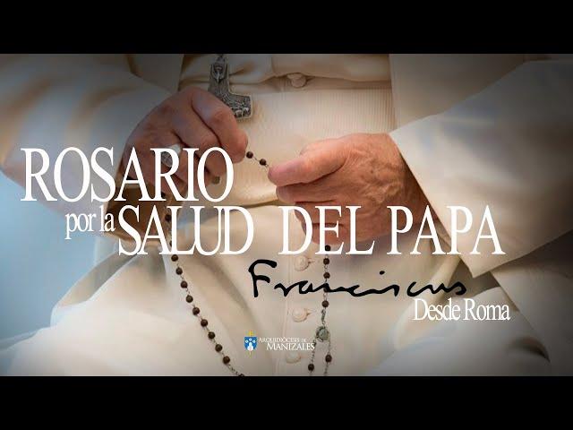 Santo Rosario por la salud del Papa Francisco desde el Vaticano. Rosario de hoy martes 4 de marzo.