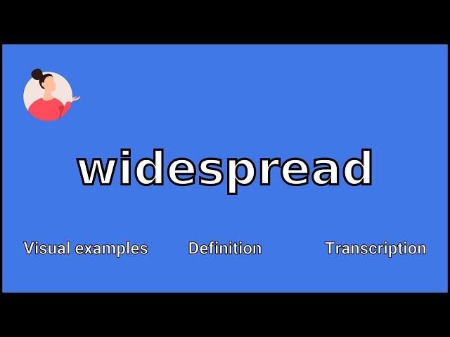 WIDESPREAD - Meaning and Pronunciation