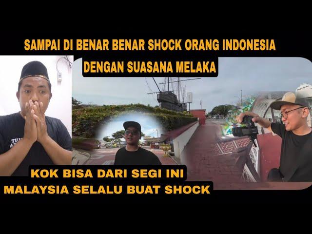 CULTURE SHOCK ORANG INDONESIA KETIKA WISATA DI MELAKA MALAYSIA INI YANG DI RASAKAN